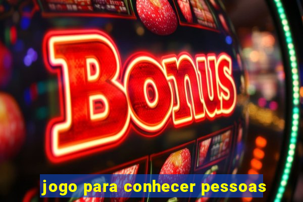 jogo para conhecer pessoas